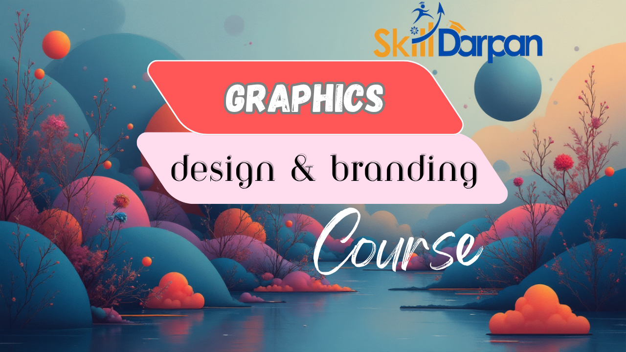 Graphic Design & Branding Training | Master Visual Design & Build Iconic Brands with Skill Darpan